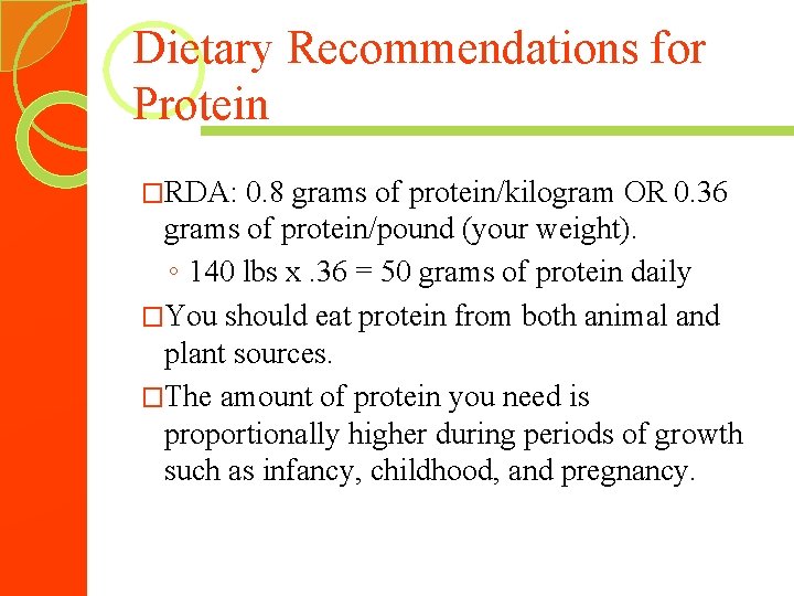 Dietary Recommendations for Protein �RDA: 0. 8 grams of protein/kilogram OR 0. 36 grams