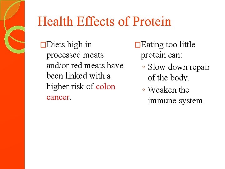 Health Effects of Protein �Diets high in processed meats and/or red meats have been