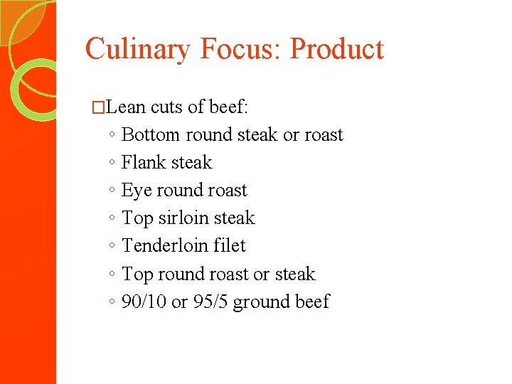 Culinary Focus: Product �Lean ◦ ◦ ◦ ◦ cuts of beef: Bottom round steak