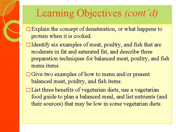 Learning Objectives (cont’d) � Explain the concept of denaturation, or what happens to protein