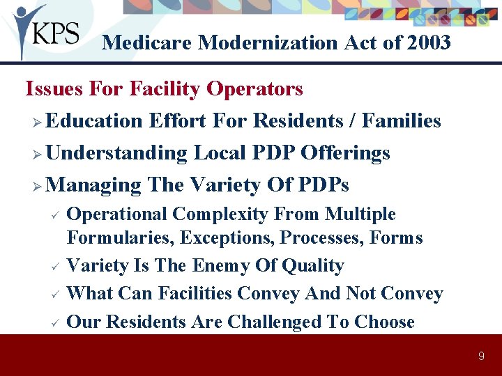 Medicare Modernization Act of 2003 Issues For Facility Operators Ø Education Effort For Residents
