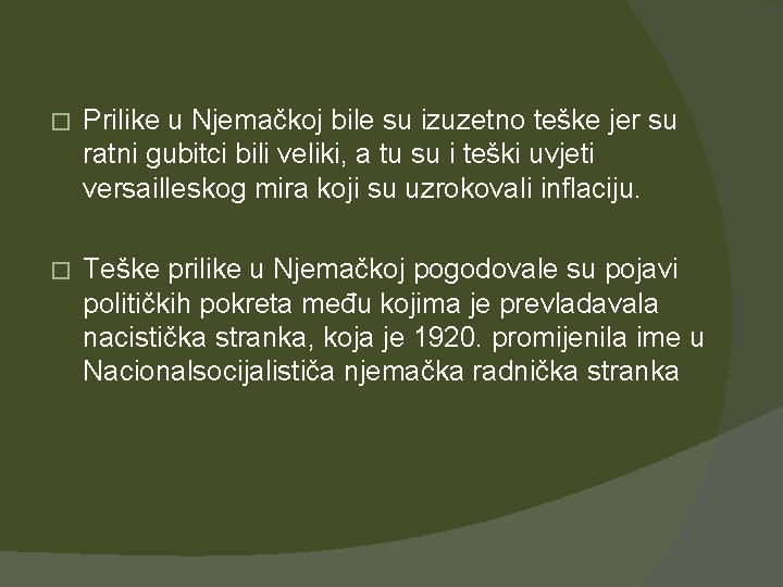 � Prilike u Njemačkoj bile su izuzetno teške jer su ratni gubitci bili veliki,