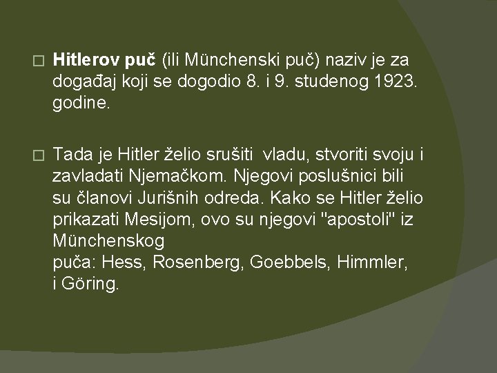 � Hitlerov puč (ili Münchenski puč) naziv je za događaj koji se dogodio 8.