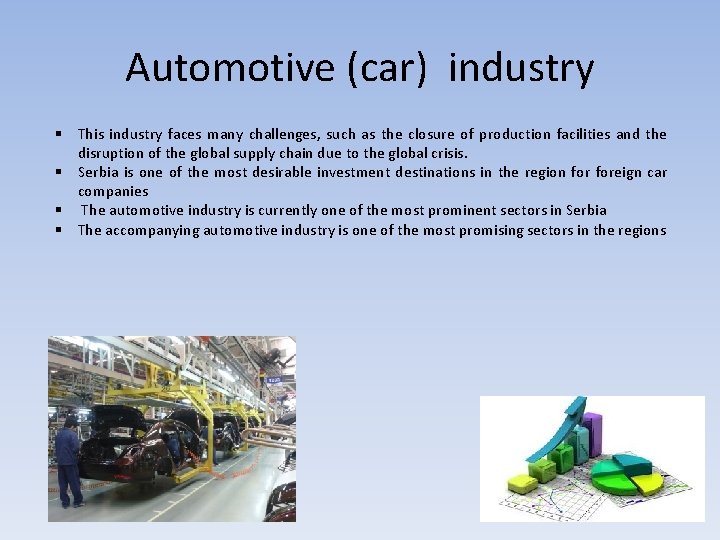 Automotive (car) industry § This industry faces many challenges, such as the closure of