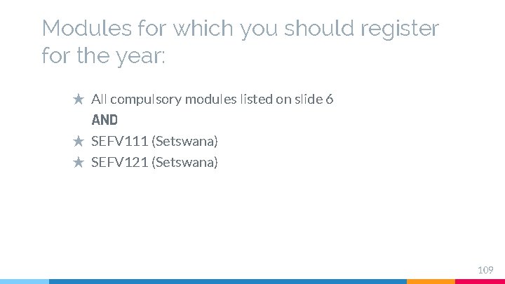 Modules for which you should register for the year: ★ All compulsory modules listed Modules for which you should register for the year: ★ All compulsory modules listed