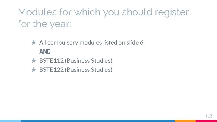 Modules for which you should register for the year: ★ All compulsory modules listed Modules for which you should register for the year: ★ All compulsory modules listed