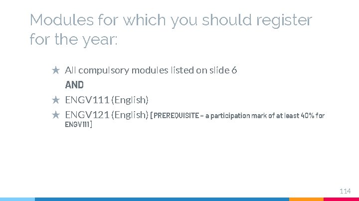 Modules for which you should register for the year: ★ All compulsory modules listed Modules for which you should register for the year: ★ All compulsory modules listed