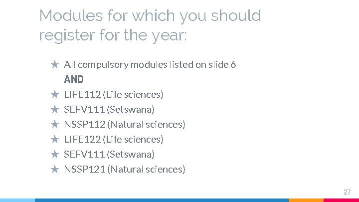Modules for which you should register for the year: ★ All compulsory modules listed Modules for which you should register for the year: ★ All compulsory modules listed