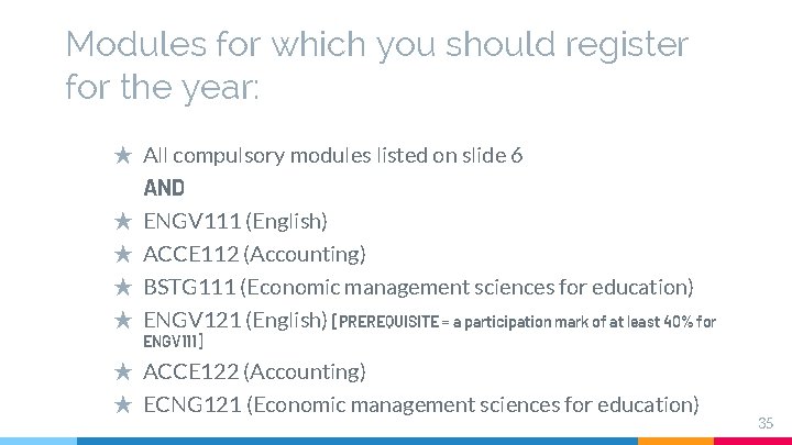 Modules for which you should register for the year: ★ All compulsory modules listed Modules for which you should register for the year: ★ All compulsory modules listed