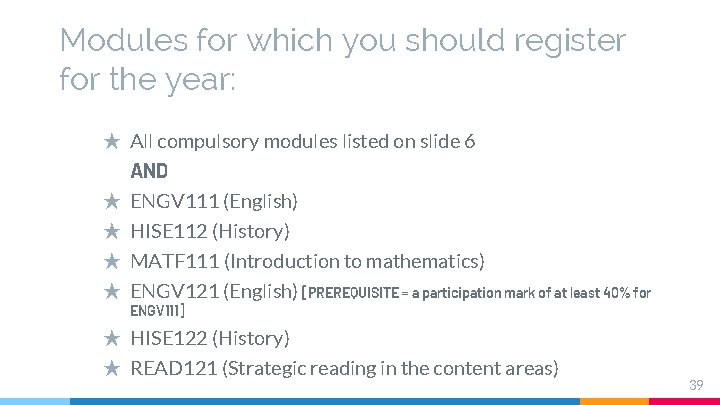 Modules for which you should register for the year: ★ All compulsory modules listed Modules for which you should register for the year: ★ All compulsory modules listed
