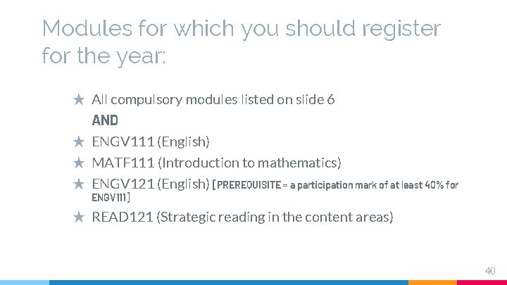 Modules for which you should register for the year: ★ All compulsory modules listed Modules for which you should register for the year: ★ All compulsory modules listed