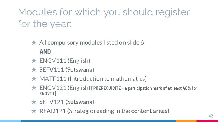 Modules for which you should register for the year: ★ All compulsory modules listed Modules for which you should register for the year: ★ All compulsory modules listed