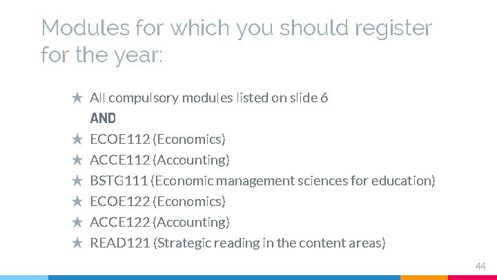 Modules for which you should register for the year: ★ All compulsory modules listed Modules for which you should register for the year: ★ All compulsory modules listed