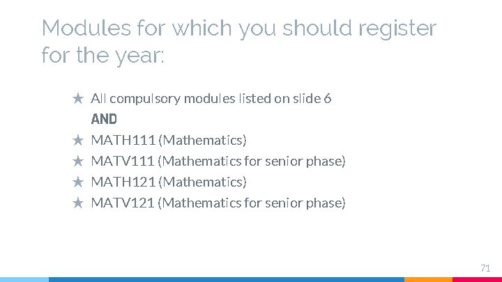 Modules for which you should register for the year: ★ All compulsory modules listed Modules for which you should register for the year: ★ All compulsory modules listed