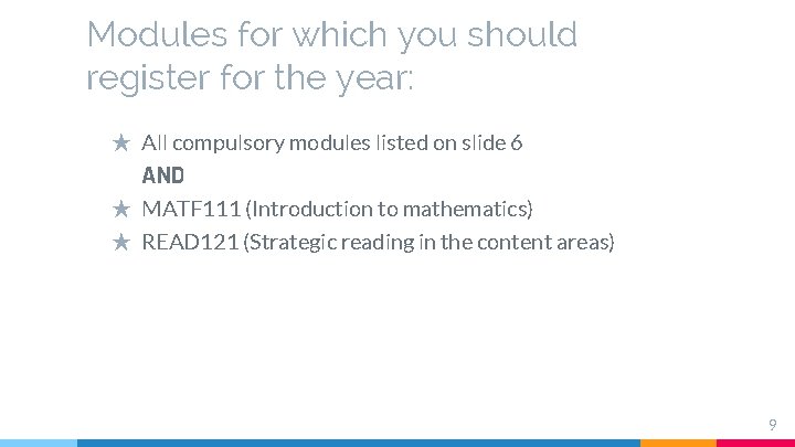 Modules for which you should register for the year: ★ All compulsory modules listed Modules for which you should register for the year: ★ All compulsory modules listed