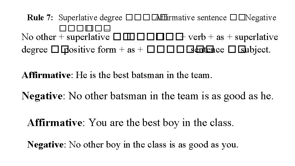 Rule 7: Superlative degree ����� Affirmative sentence ��Negative ���� – No other + superlative