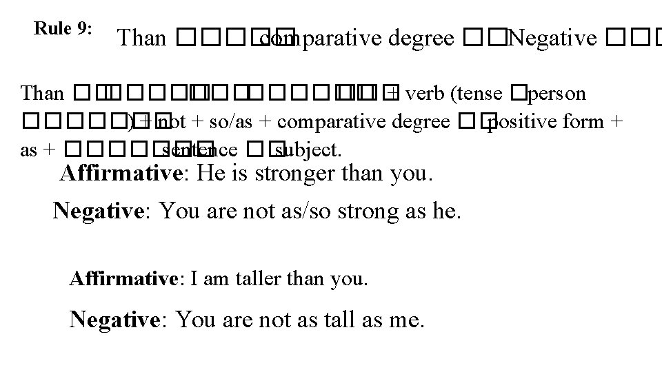 Rule 9: Than ����� comparative degree ��Negative ��� Than �� ��������� + verb (tense