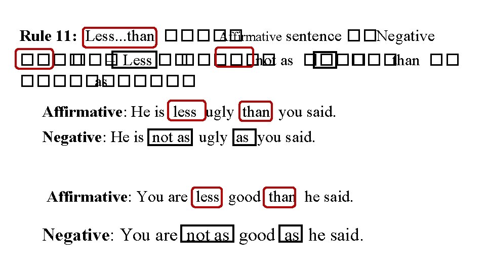 Rule 11: Less. . . than ����� Affirmative sentence ��Negative ���� – Less ��