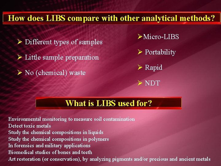 How does LIBS compare with other analytical methods? Ø Different types of samples Ø