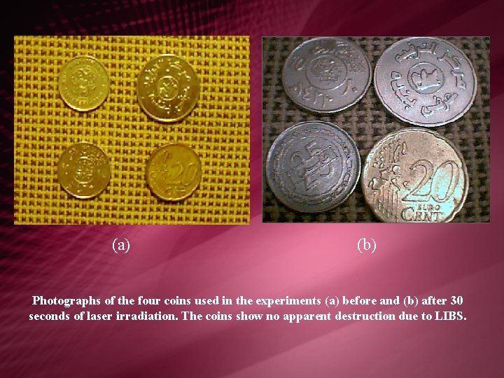 (a) (b) Photographs of the four coins used in the experiments (a) before and