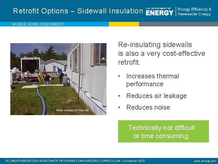 Retrofit Options – Sidewall Insulation MOBILE HOME ASSESSMENT Re-insulating sidewalls is also a very