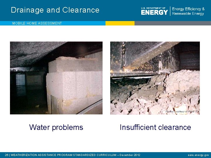 Drainage and Clearance MOBILE HOME ASSESSMENT Photos courtesy of PA WTC Water problems Insufficient