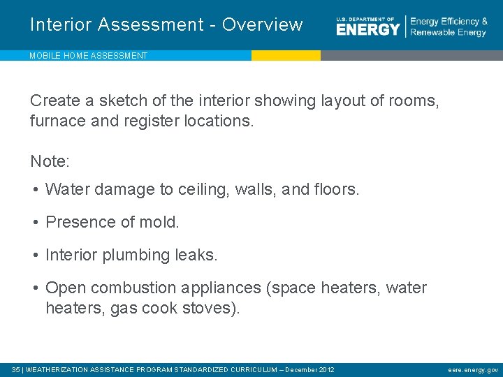 Interior Assessment - Overview MOBILE HOME ASSESSMENT Create a sketch of the interior showing