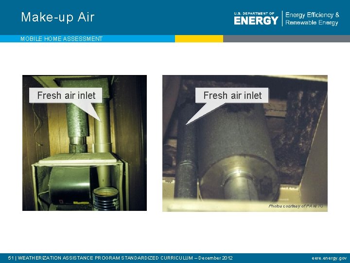 Make-up Air MOBILE HOME ASSESSMENT Fresh air inlet Photos courtesy of PA WTC 51