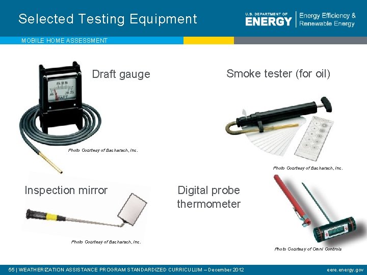 Selected Testing Equipment MOBILE HOME ASSESSMENT Draft gauge Smoke tester (for oil) Photo Courtesy