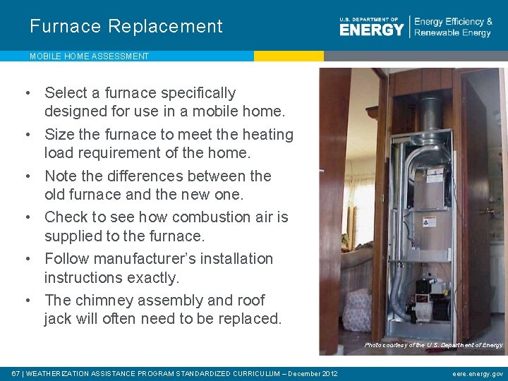 Furnace Replacement MOBILE HOME ASSESSMENT • Select a furnace specifically designed for use in