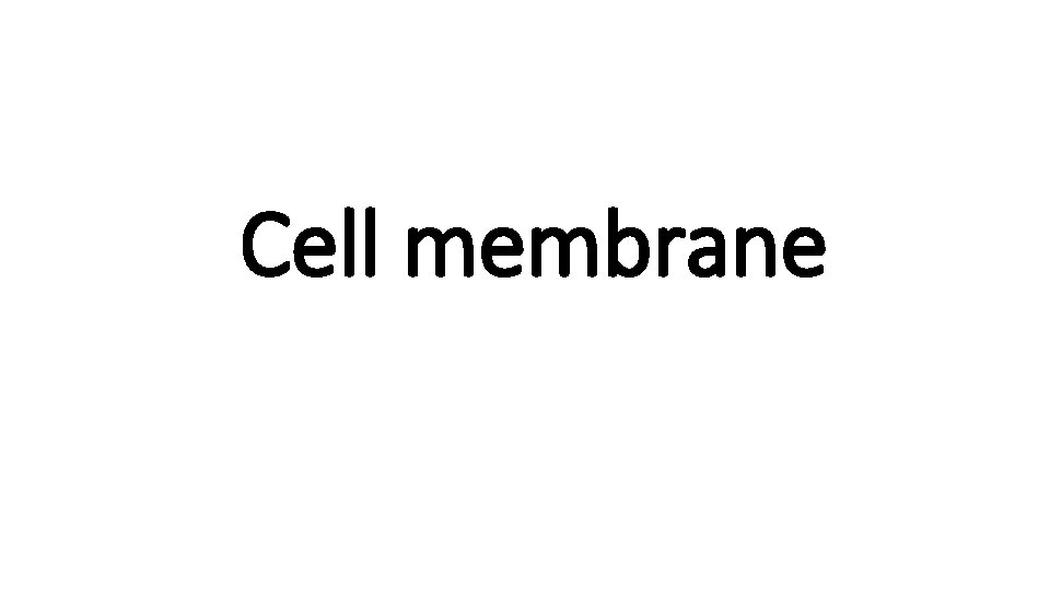 Cell membrane 