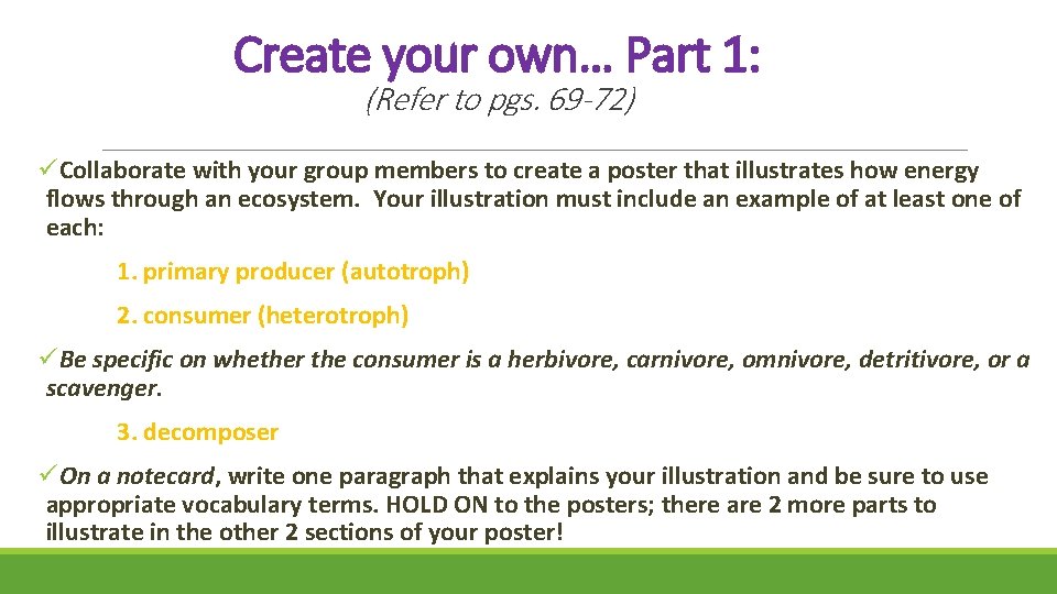Create your own… Part 1: (Refer to pgs. 69 -72) üCollaborate with your group