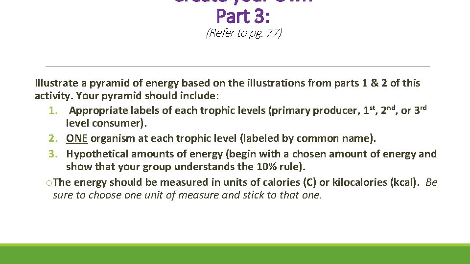 Create your Own Part 3: (Refer to pg. 77) Illustrate a pyramid of energy