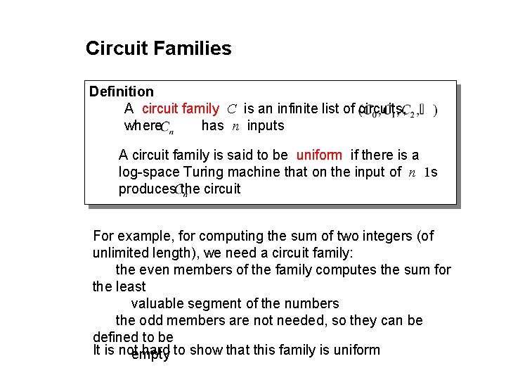 Circuit Families Definition A circuit family C is an infinite list of circuits, where