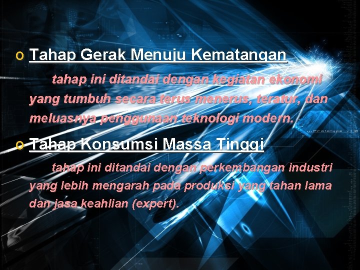 o Tahap Gerak Menuju Kematangan tahap ini ditandai dengan kegiatan ekonomi yang tumbuh secara o Tahap Gerak Menuju Kematangan tahap ini ditandai dengan kegiatan ekonomi yang tumbuh secara