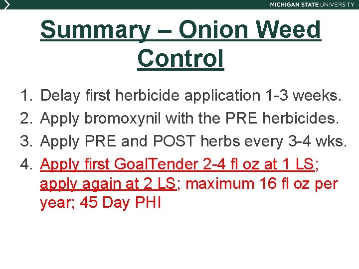 Summary – Onion Weed Control 1. 2. 3. 4. Delay first herbicide application 1