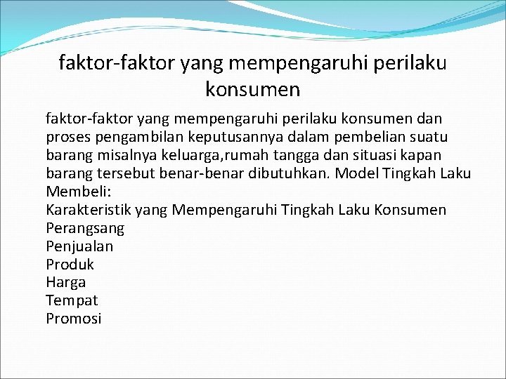 faktor-faktor yang mempengaruhi perilaku konsumen dan proses pengambilan keputusannya dalam pembelian suatu barang misalnya