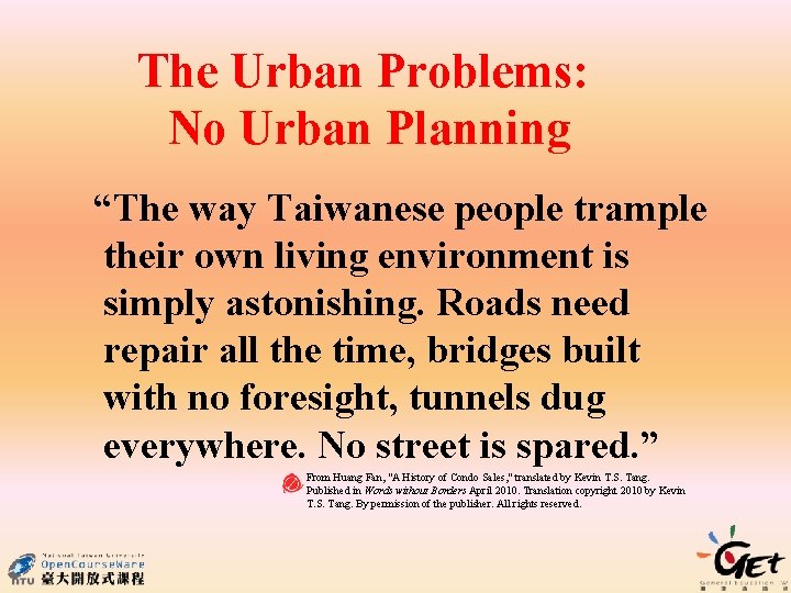 The Urban Problems: No Urban Planning “The way Taiwanese people trample their own living