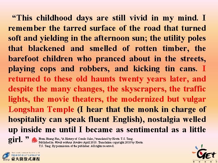 “This childhood days are still vivid in my mind. I remember the tarred surface