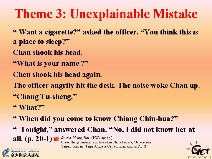 Theme 3: Unexplainable Mistake “ Want a cigarette? ” asked the officer. “You think