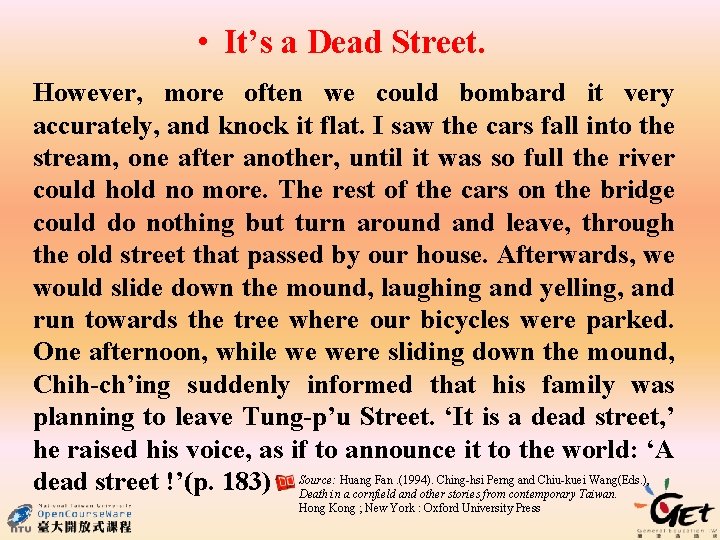  • It’s a Dead Street. However, more often we could bombard it very