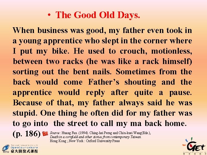  • The Good Old Days. When business was good, my father even took