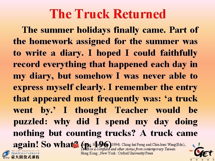 The Truck Returned The summer holidays finally came. Part of the homework assigned for