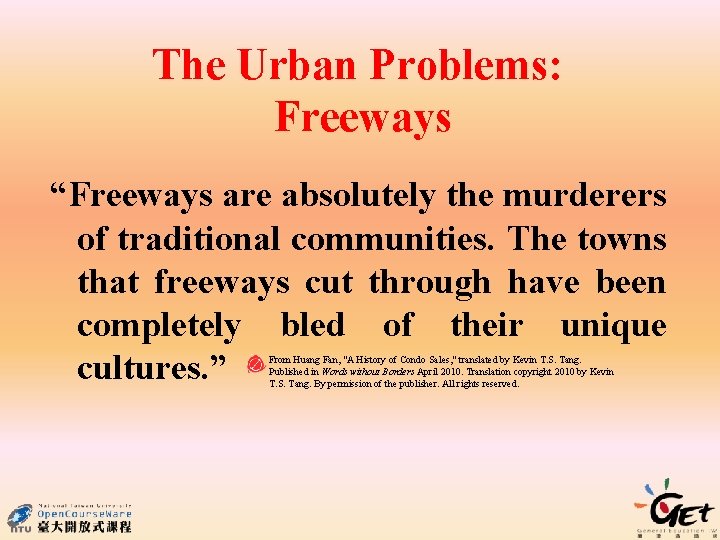 The Urban Problems: Freeways “Freeways are absolutely the murderers of traditional communities. The towns