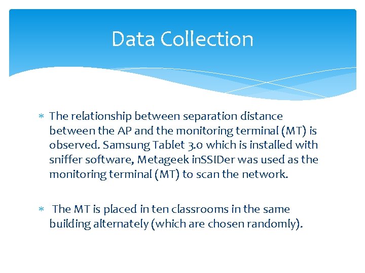 Data Collection The relationship between separation distance between the AP and the monitoring terminal