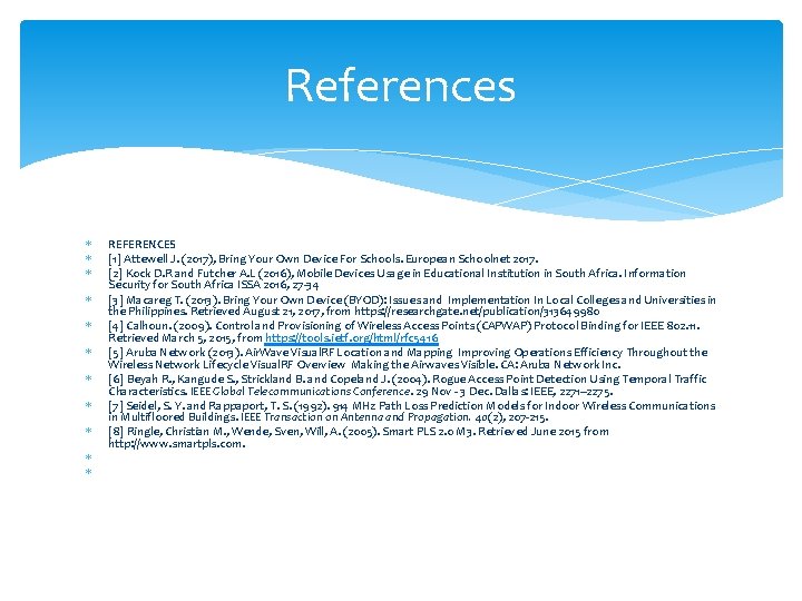 References REFERENCES [1] Attewell J. (2017), Bring Your Own Device For Schools. European Schoolnet
