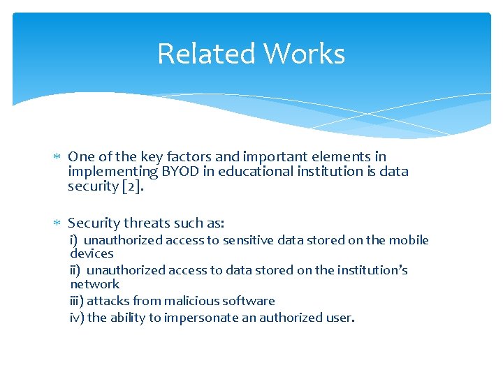 Related Works One of the key factors and important elements in implementing BYOD in