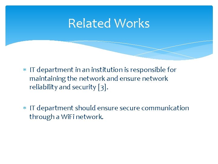 Related Works IT department in an institution is responsible for maintaining the network and