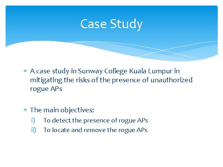 Case Study A case study in Sunway College Kuala Lumpur in mitigating the risks