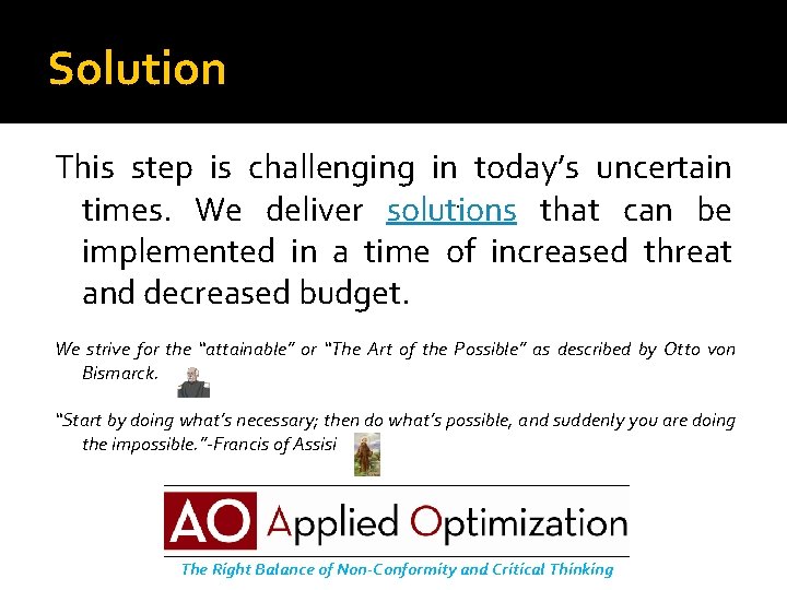 Solution This step is challenging in today’s uncertain. times. We deliver solutions that can